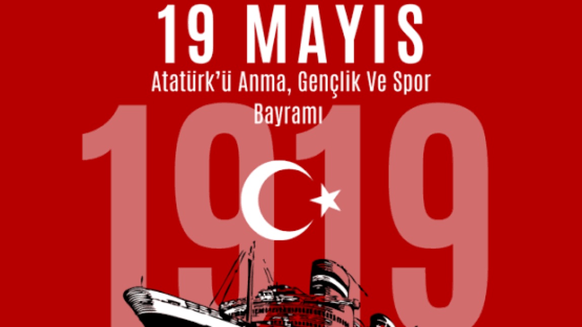 OKUL MÜDÜRÜMÜZ AHMET MERT SARI'NIN 19 MAYIS ATATÜRK'Ü ANMA, GENÇLİK VE SPOR BAYRAMI MESAJI..